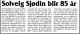 Solveig Sjødin blir 85! år. (Skal nok være 80 år da hun var født i 1917)
